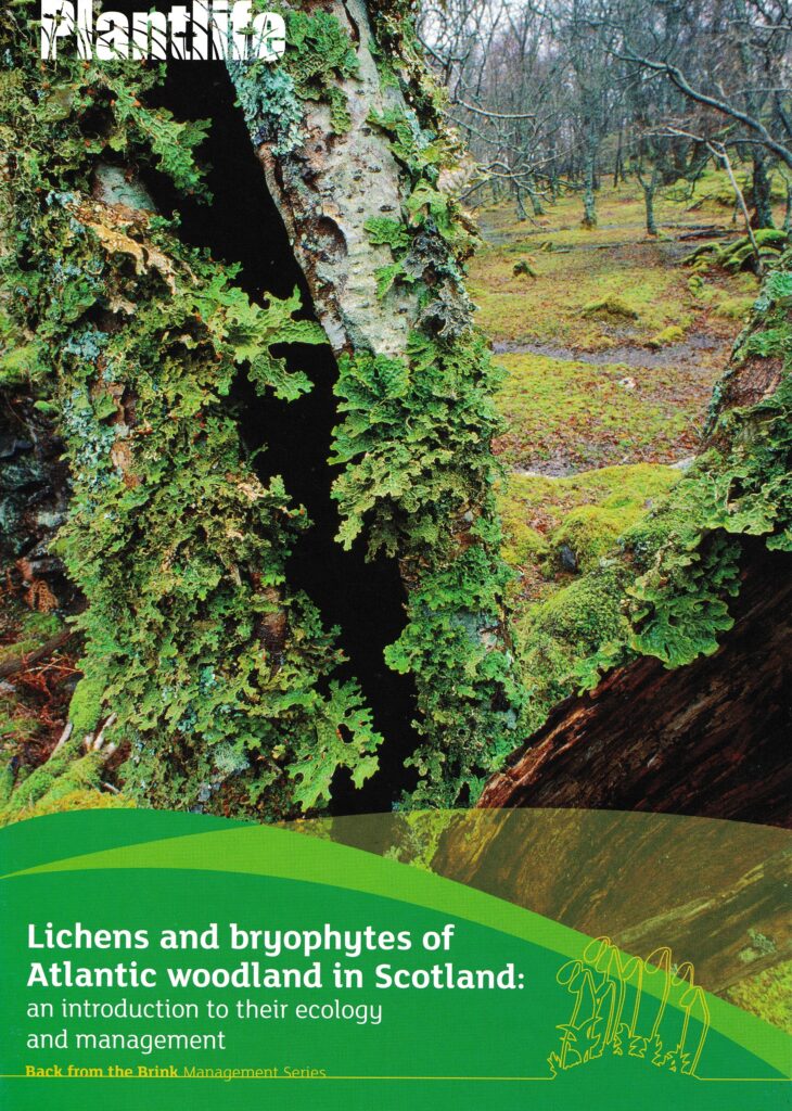 Plantlife: Lichens and Bryophytes of Atlantic woodland in Scotland: ecology and management